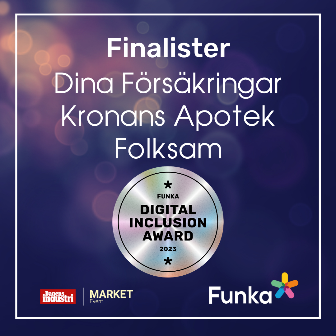 Text på grafik, finalister Funka digital inclusion award. Finalisterna är Kronans Apotek, Dina försäkringar, Folksam
